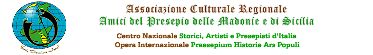 Associazione Culturale Regionale Amici del Presepio delle Madonie e di Sicilia - Centro Nazionale Storici, Artisti e Presepisti d'Italia - Opera Internazionale Praesepium Historiae Ars Populi